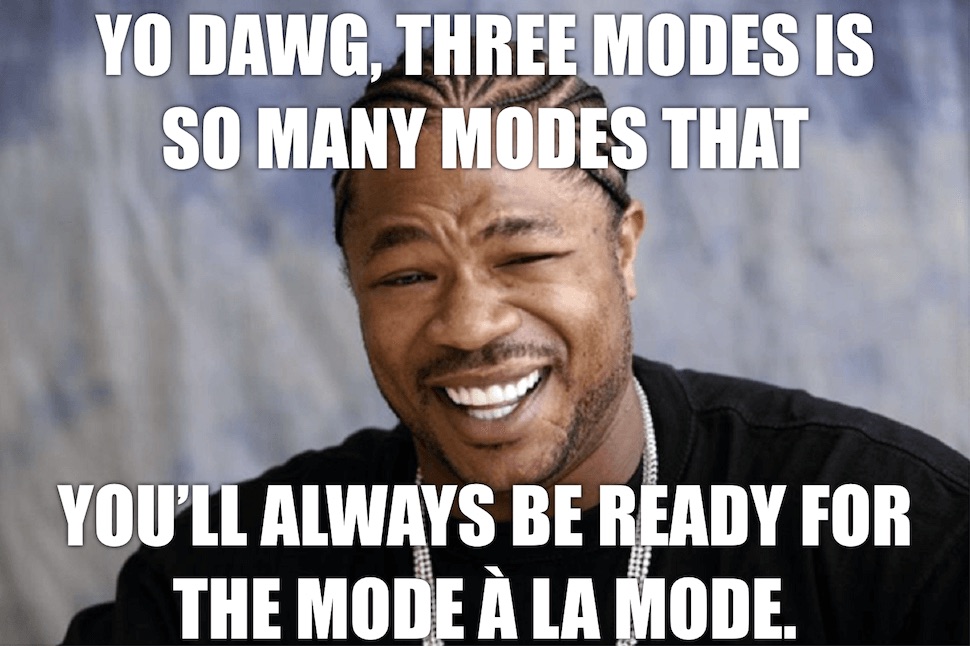 Xzibit three modes meme